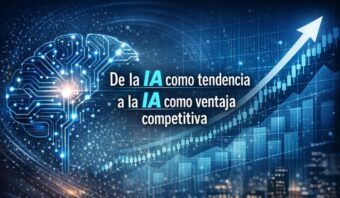 De la IA como tendencia a la IA como ventaja competitiva